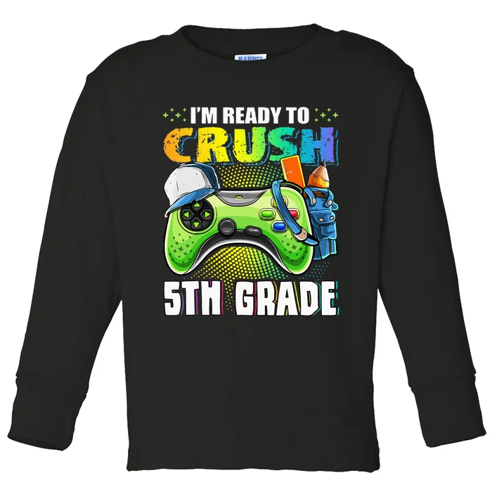 I'm Ready to Crush 5th Grade Back to School Video Game Toddler Long Sleeve Shirt