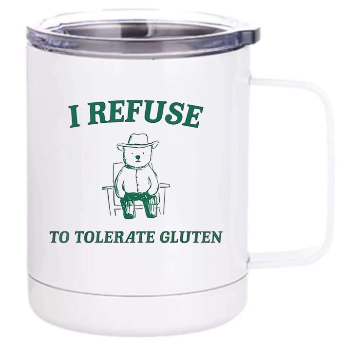 I Refuse To Tolerate Gluten Front & Back 12oz Stainless Steel Tumbler Cup