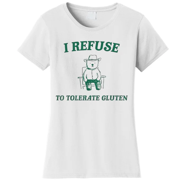 I Refuse To Tolerate Gluten Women's T-Shirt