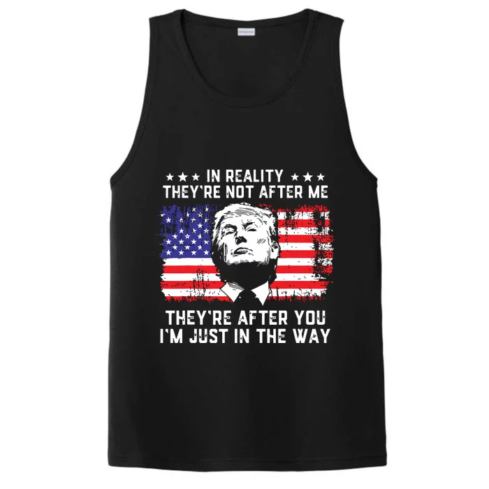 In Reality Theyre Not After Me Theyre After You Trump Performance Tank