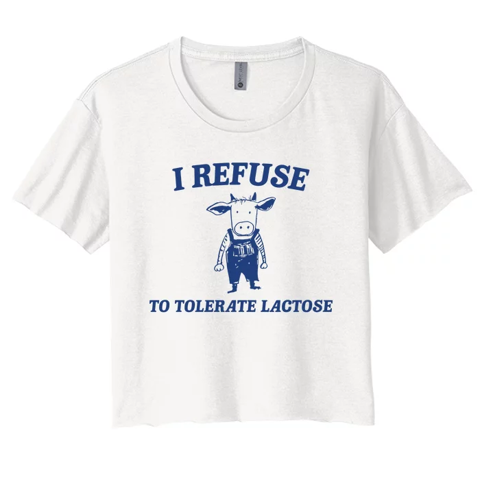 I Refuse To Tolerate Lactose Women's Crop Top Tee