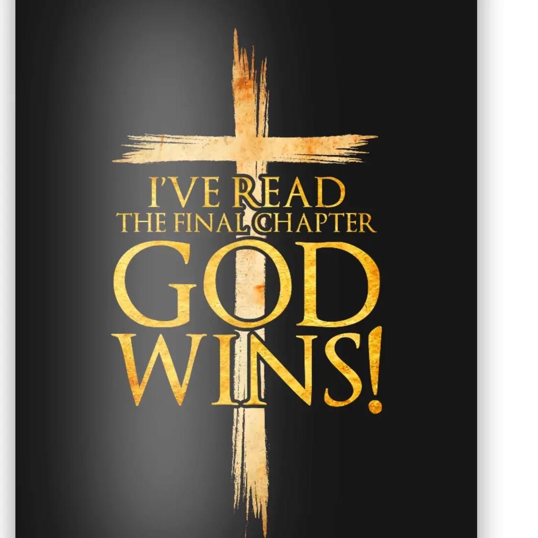 IVe Read The Final Chapter God Wins Christian Faith Cross Poster