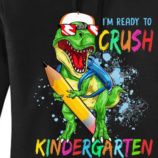 Im Ready To Crush Kindergarten Dinosaur Back To School Women's Pullover Hoodie