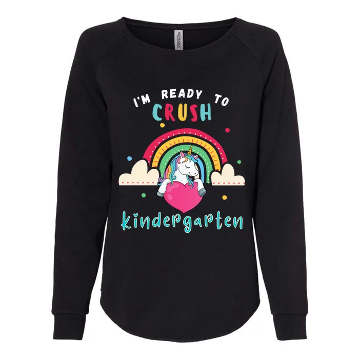 Im Ready To Crush Kindergarten Unicorn Back To School Gift Cute Gift Womens California Wash Sweatshirt