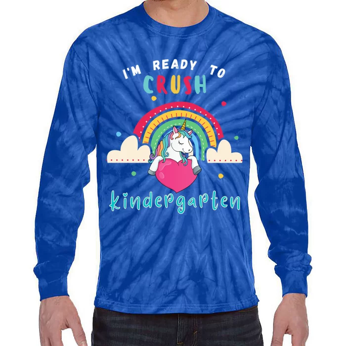 Im Ready To Crush Kindergarten Unicorn Back To School Gift Cute Gift Tie-Dye Long Sleeve Shirt