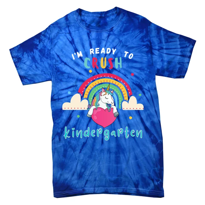 Im Ready To Crush Kindergarten Unicorn Back To School Gift Cute Gift Tie-Dye T-Shirt