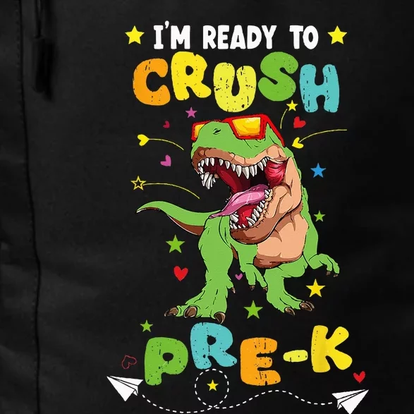 Im Ready To Crush PreK T Rex Dinosaur Back To School Daily Commute Backpack