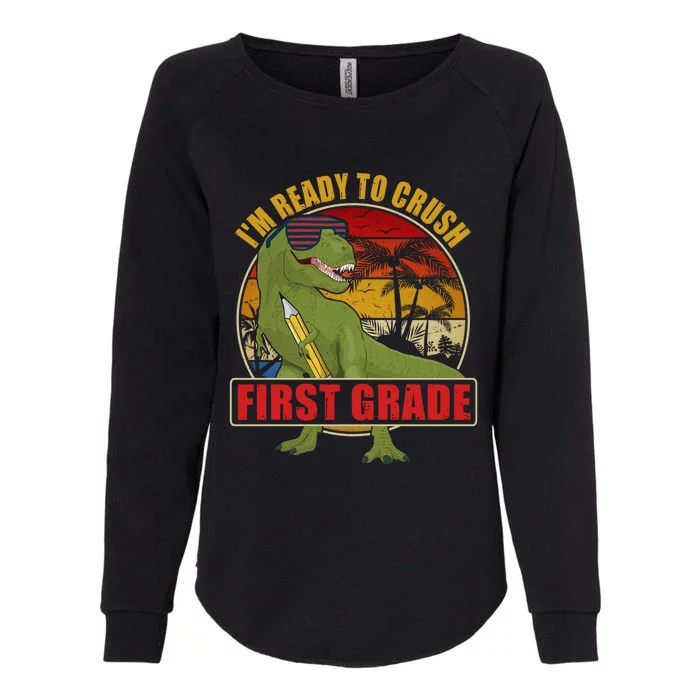 Im Ready To Crush First Grade T Rex Dinosaur 1St Grade Cute Gift Womens California Wash Sweatshirt