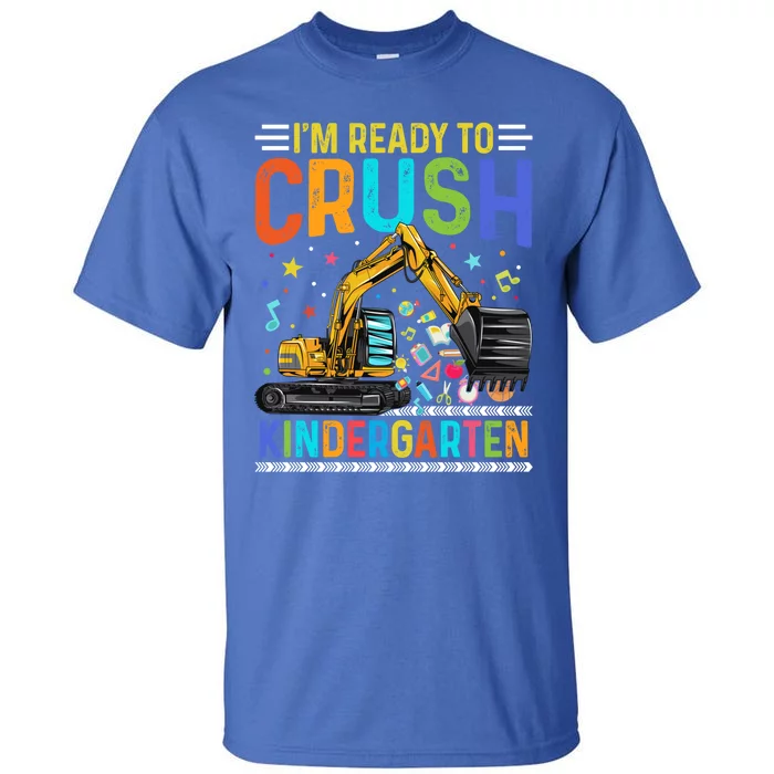 Im Ready To Crush Kindergarten Team Kindergarten Teacher Meaningful Gift Tall T-Shirt