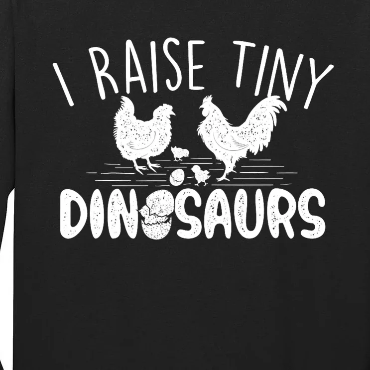 I Raise Tiny Dinosaurs Chicken Lover Farm Animal Tall Long Sleeve T-Shirt