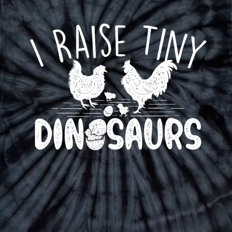 I Raise Tiny Dinosaurs Chicken Lover Farm Animal Tie-Dye T-Shirt