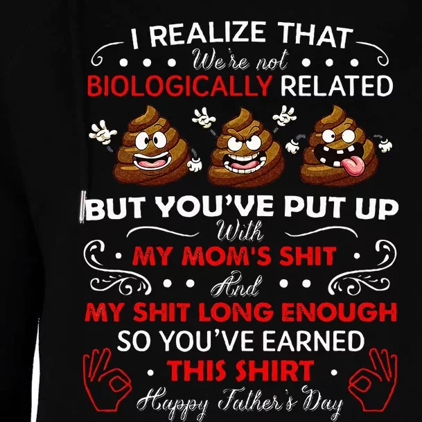 I Realize That Were Not Biologically Related Funny Stepdad Womens Funnel Neck Pullover Hood