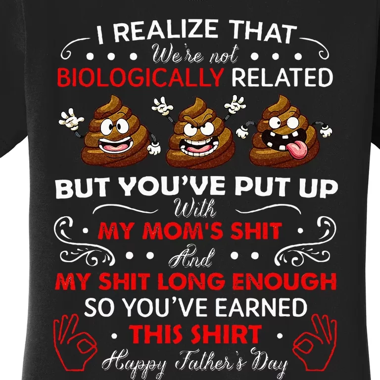 I Realize That Were Not Biologically Related Funny Stepdad Women's T-Shirt