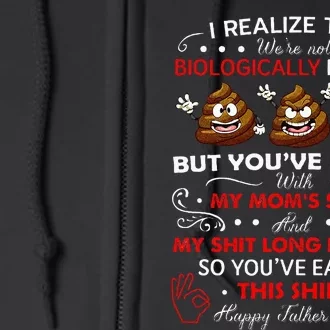 I Realize That Were Not Biologically Related Funny Stepdad Full Zip Hoodie