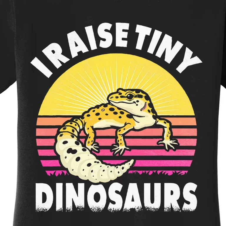 I Raise Tiny Dinosaurs Gifts For Leopard Gecko Lovers Women's T-Shirt