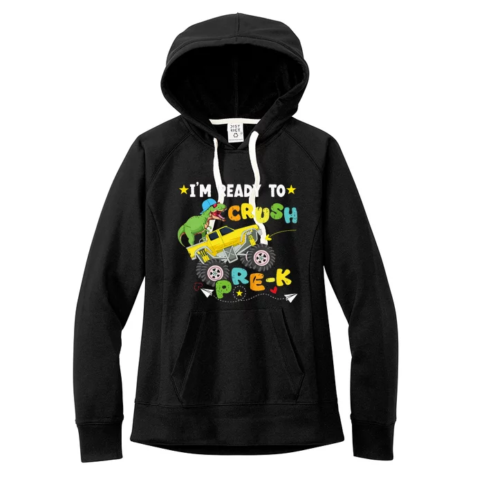 Im Ready To Crush PreK T Rex Dinosaur Truck Back To School Women's Fleece Hoodie