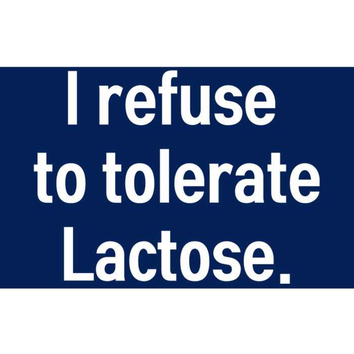 I Refuse To Tolerate Lactose Funny Bumper Sticker