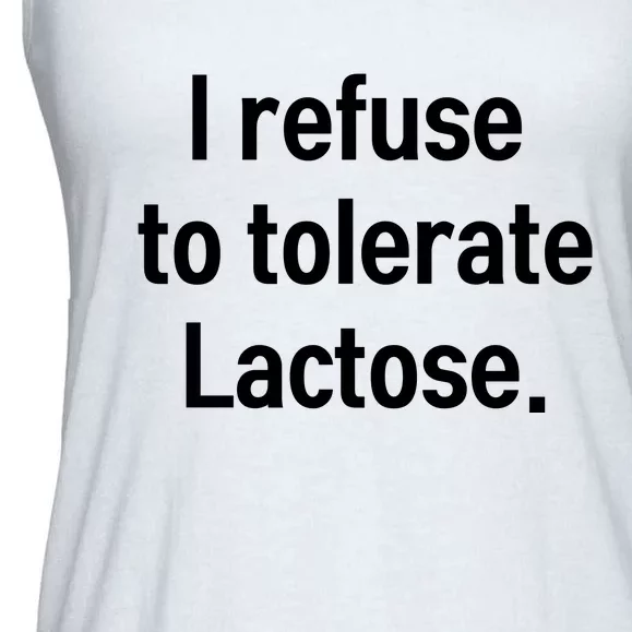 I Refuse To Tolerate Lactose Funny Ladies Essential Flowy Tank