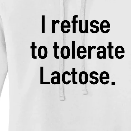 I Refuse To Tolerate Lactose Funny Women's Pullover Hoodie