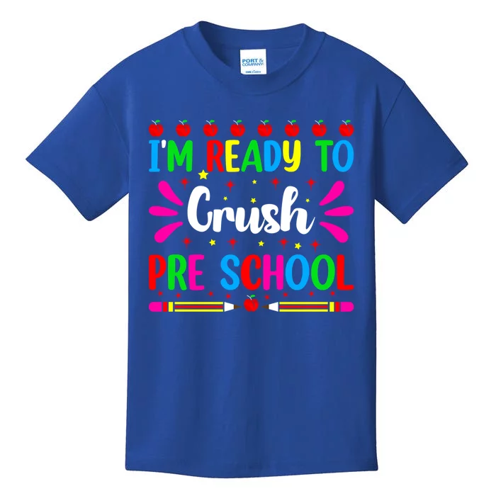 Im Ready To Crush Preschool Teacher Students Back To School Gift Kids T-Shirt