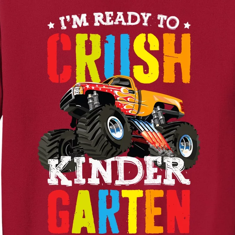 Im Ready To Crush Kindergarten Monster Truck Back To School Tall Sweatshirt