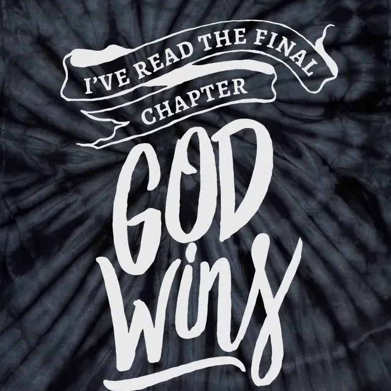 I Read The Final Chapter God Wins Christian Faith Bible Tie-Dye T-Shirt