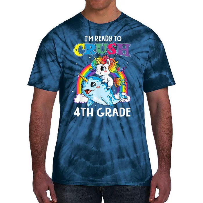 Im Ready To Crush 4th Grade Narwhal Unicorn Back To School Tie-Dye T-Shirt