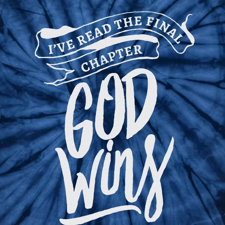 I Read The Final Chapter God Wins Christian Faith Bible Tie-Dye T-Shirt