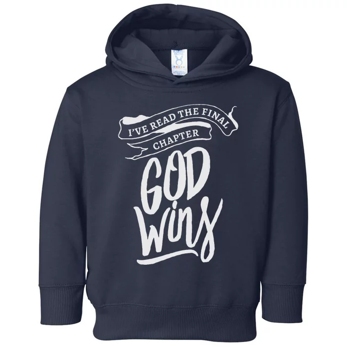 I Read The Final Chapter God Wins Christian Faith Bible Toddler Hoodie