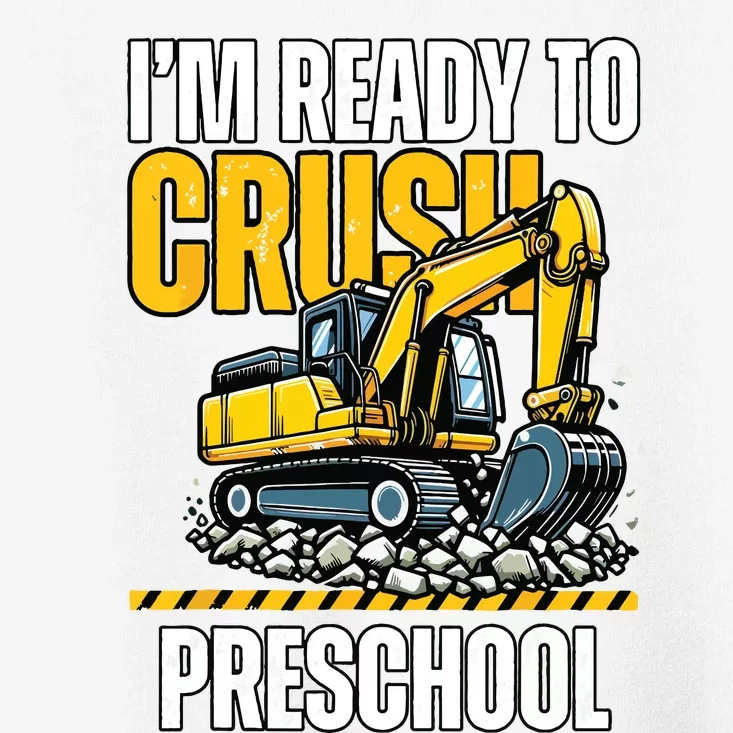 Im Ready To Crush Preschool Boy First Day Of Preschool Toddler T-Shirt