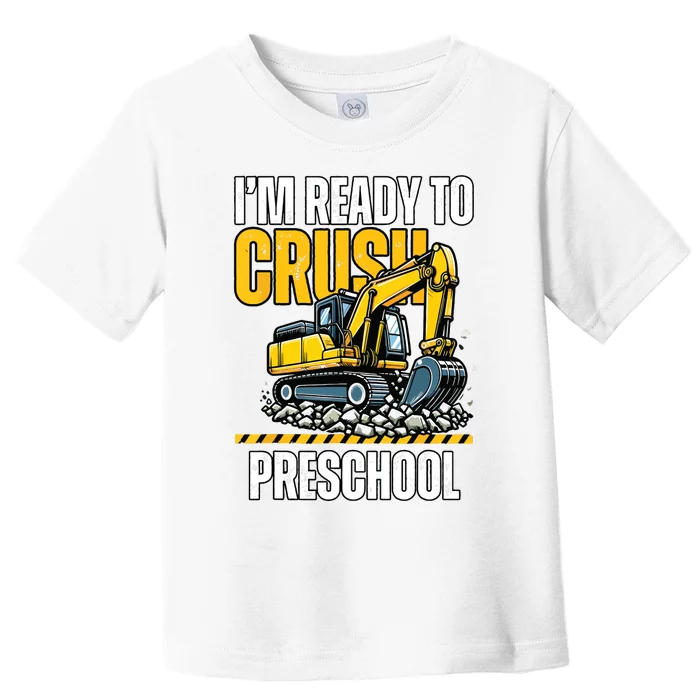 Im Ready To Crush Preschool Boy First Day Of Preschool Toddler T-Shirt