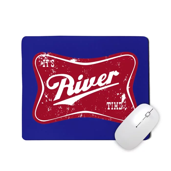 ItS River Time Boating And Fishing Camping Adventure Cute Gift Mousepad