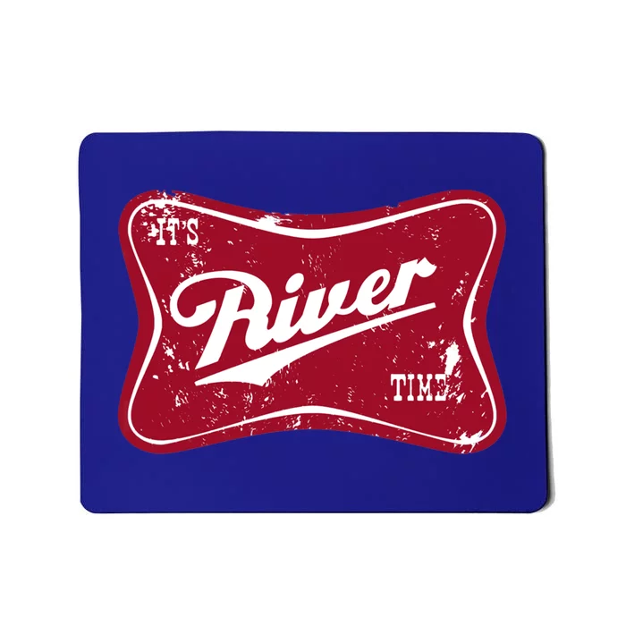 ItS River Time Boating And Fishing Camping Adventure Cute Gift Mousepad