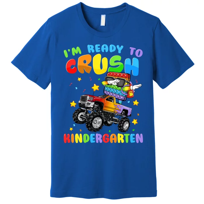 I'm Ready To Crush Kindergarten Poppin’ First Day Of School Gift Premium T-Shirt