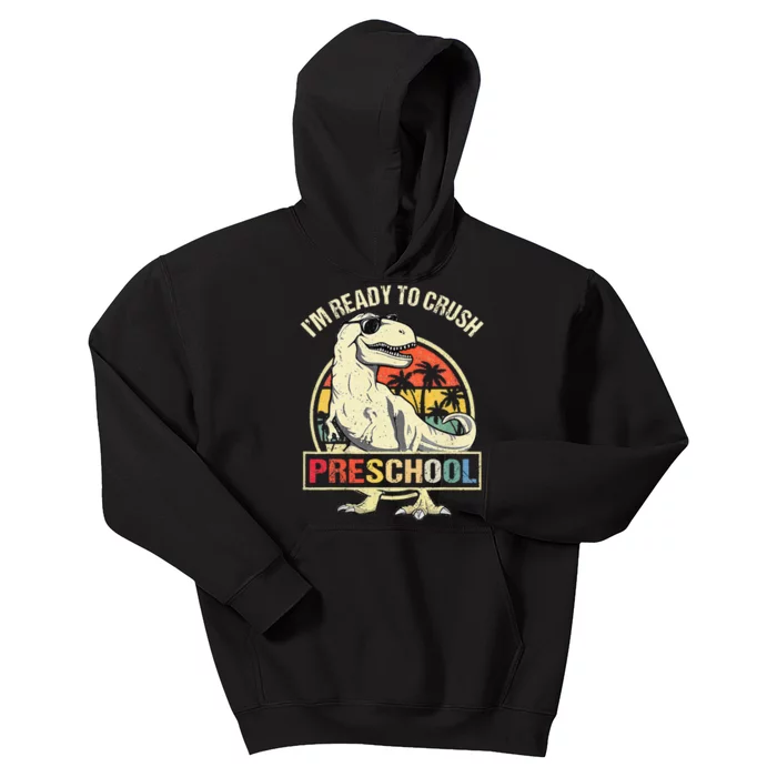 I'm Ready To Crush Preschool Dinosaur T Rex Back To School Kids Hoodie