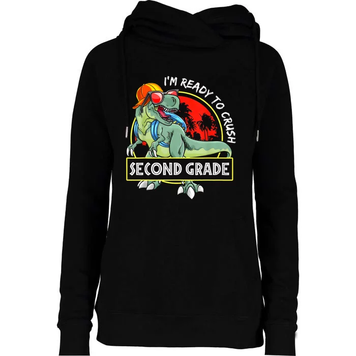 Im Ready To Crush 2nd Grade Dinosaur 1st Day Of School Back To School Womens Funnel Neck Pullover Hood