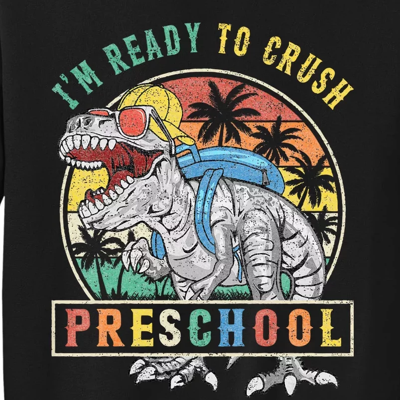 I'm Ready To Crush PreSchool Dinosaur First Day Of School Sweatshirt