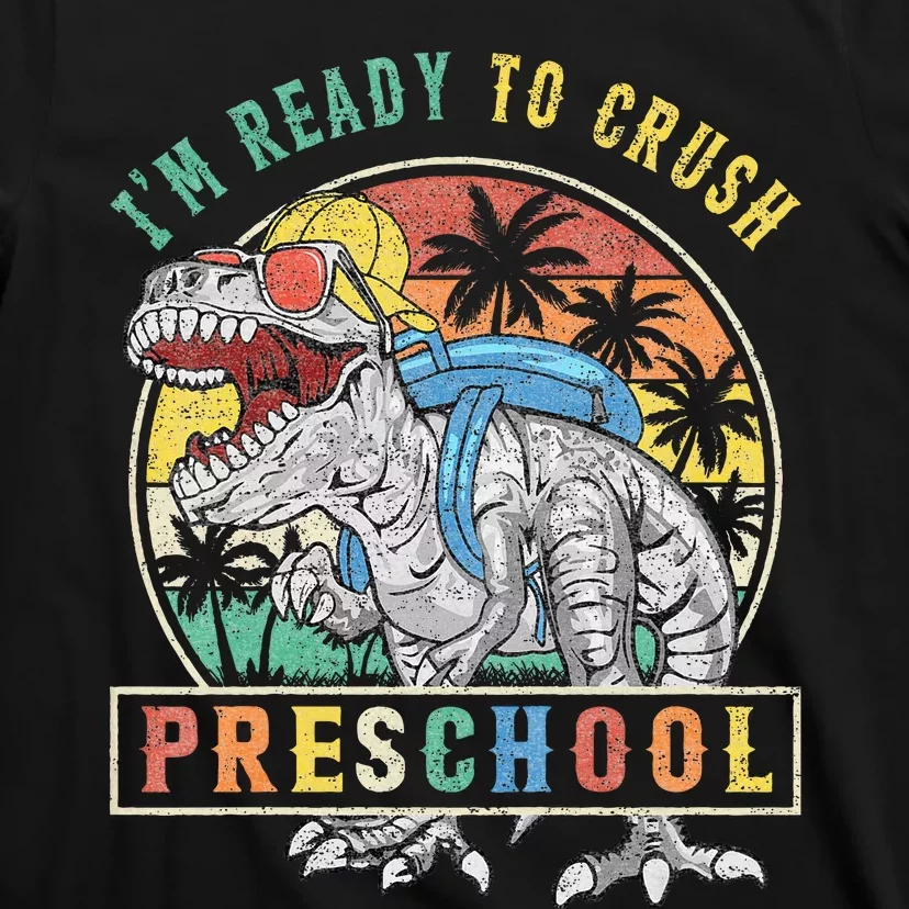 I'm Ready To Crush PreSchool Dinosaur First Day Of School T-Shirt