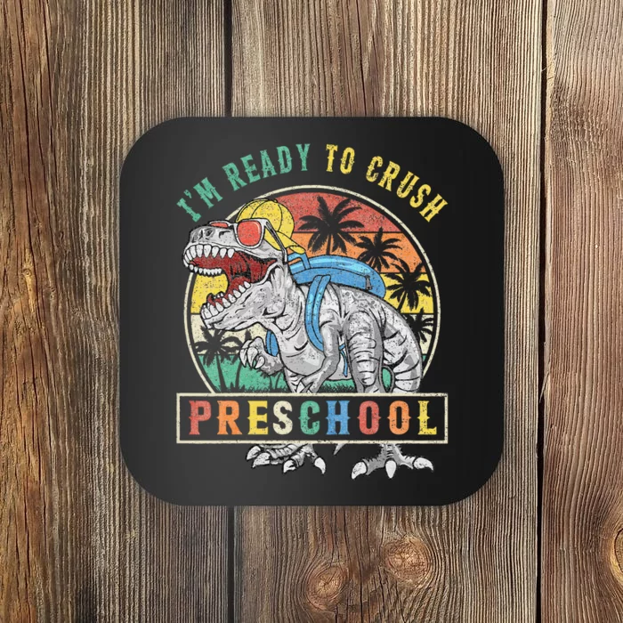 I'm Ready To Crush PreSchool Dinosaur First Day Of School Coaster