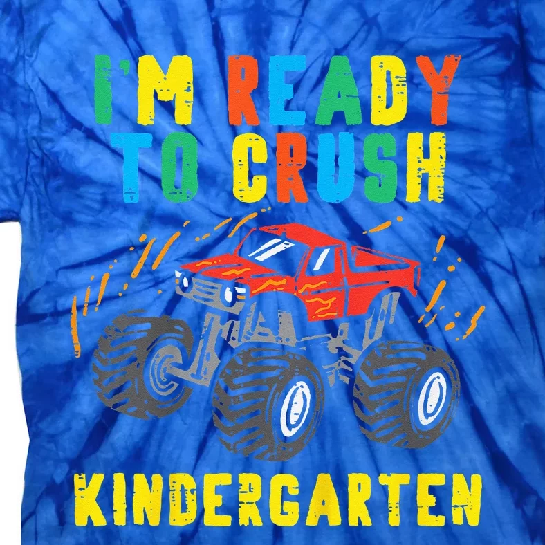 Im Ready To Crush Kindergarten Monster Truck First Day Tie-Dye T-Shirt