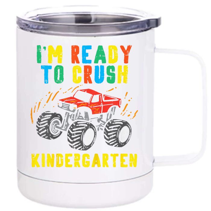 Im Ready To Crush Kindergarten Monster Truck First Day Front & Back 12oz Stainless Steel Tumbler Cup