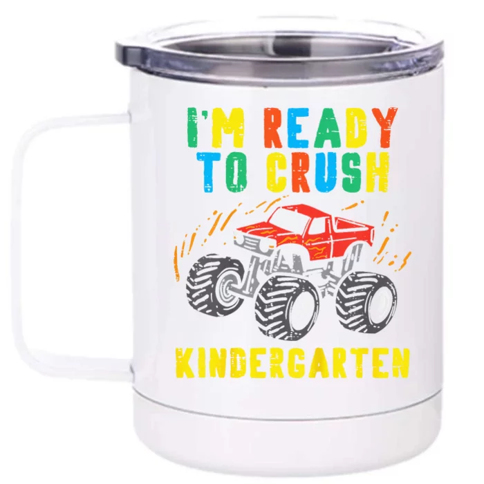 Im Ready To Crush Kindergarten Monster Truck First Day Front & Back 12oz Stainless Steel Tumbler Cup