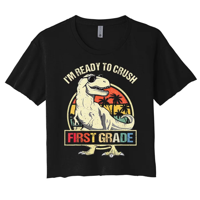 I'm Ready To Crush 1st Grade Dinosaur T Rex Back To School Women's Crop Top Tee