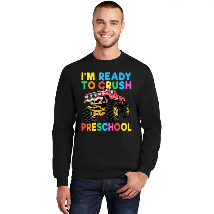 Im Ready To Crush PreSchool First Day Monster Truck Sweatshirt