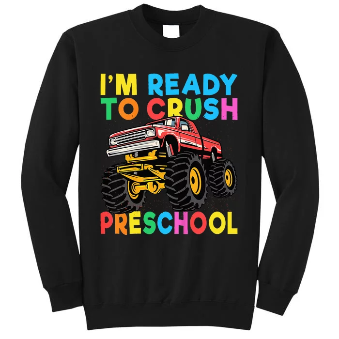 Im Ready To Crush PreSchool First Day Monster Truck Sweatshirt