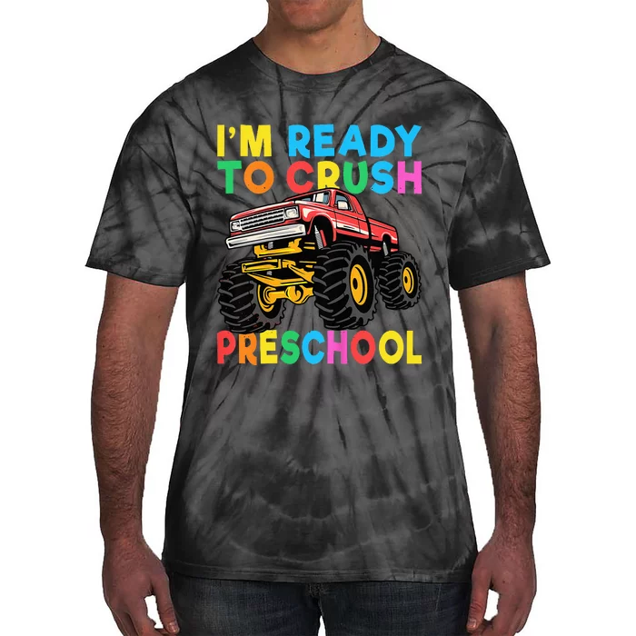 Im Ready To Crush PreSchool First Day Monster Truck Tie-Dye T-Shirt