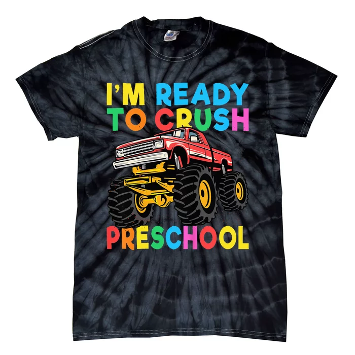 Im Ready To Crush PreSchool First Day Monster Truck Tie-Dye T-Shirt