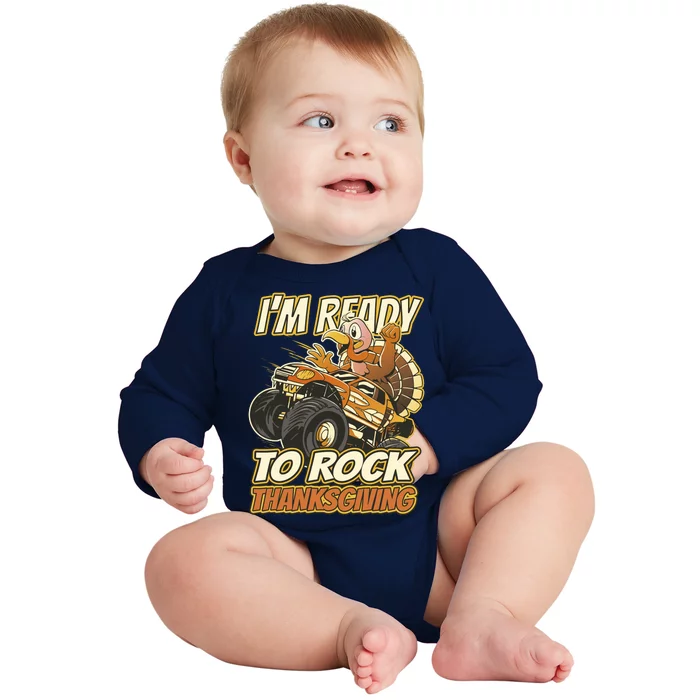 I'm Ready To Rock Thanksgiving Turkey Monster Truck Baby Long Sleeve Bodysuit