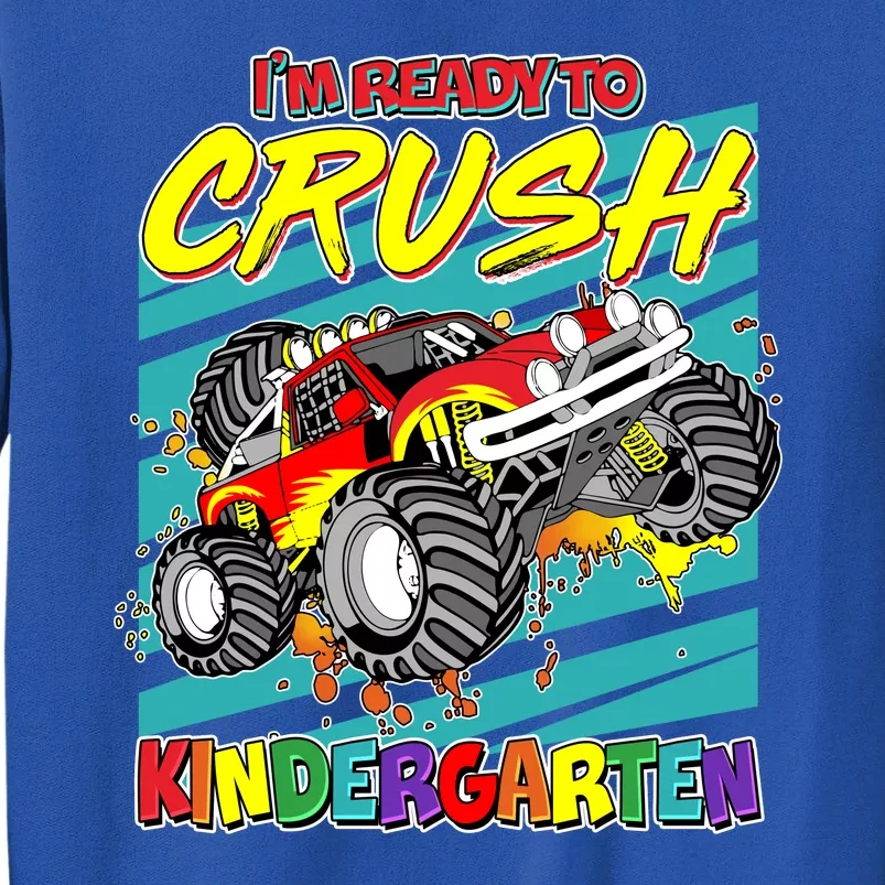 I'm Ready To Crush Kindergarten Monster Truck Tall Sweatshirt