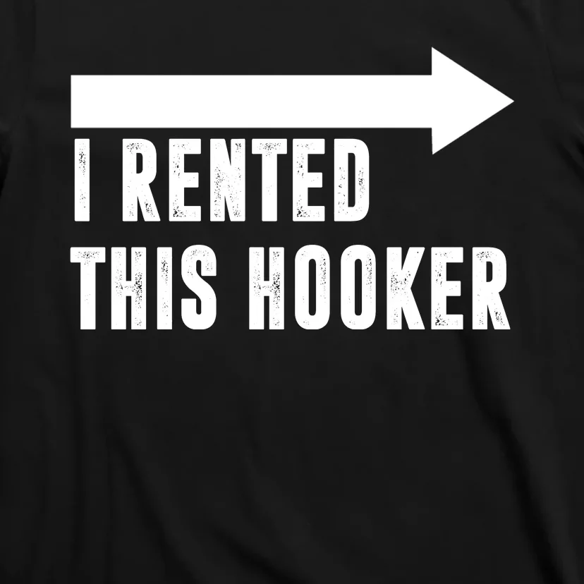 I Rented This Hooker Funny T-Shirt